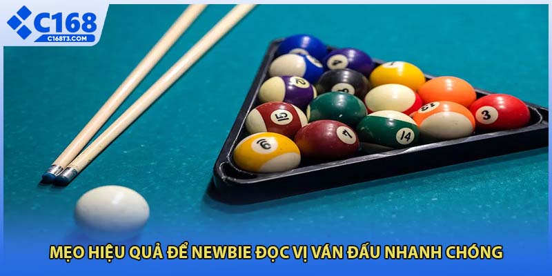 Mẹo hiệu quả để newbie đọc vị ván đấu nhanh chóng